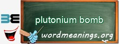 WordMeaning blackboard for plutonium bomb